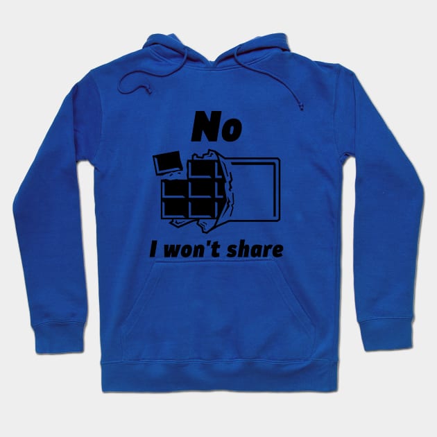 Won't Share Chocolate Hoodie by JKFDesigns